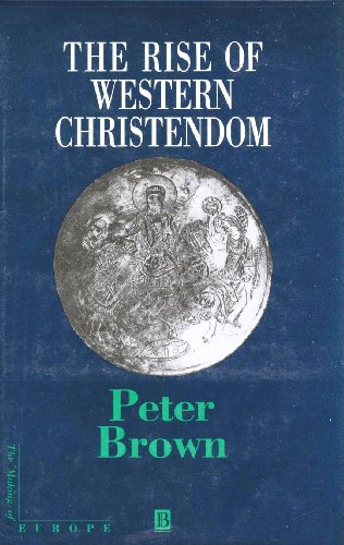 The Rise of Western Christendom: Triumph and Diversity 200-1000 AD (Making of Europe)